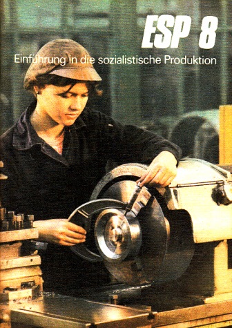 Behrends, Reinhard und Inge Enger;  ESP 8 - Einführung in die sozialistische Produktion - Lehrbuch für Klasse 8 