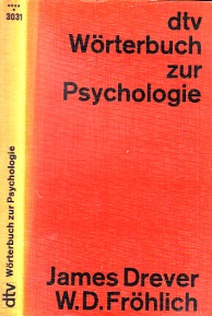 Drever, James und Werner D. Fröhlich;  dtv-Wörterbuch zur Psychologie 