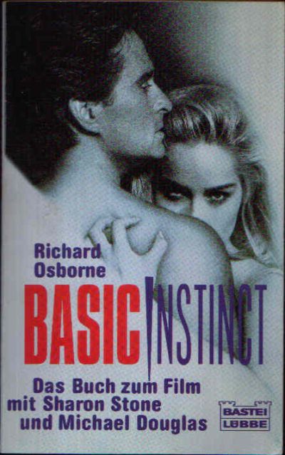 Osborne, Richard:  Basic Instinct Das Buch zum Film mit Sharon Stone und Michael Douglas. 