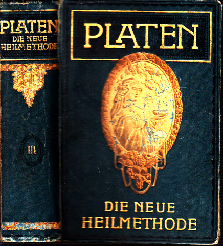 Platen, M.;  Platen - Die Neue Heilmethode 3. Band - Lehrbuch der naturgemäßen Lebensweise, der Gesundheitspflege und der arzneilosen Heilweise (diätetisch-physikalische Therapie) - dritter Band 