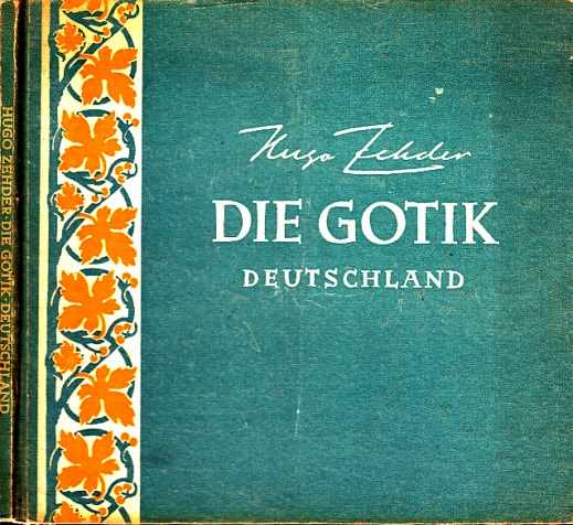 Zehder, Hugo;  Die Gotik - Deutschland 