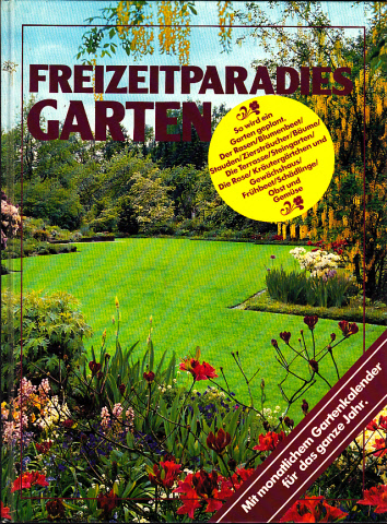 Goltz, Ursula und Gabriele Tolmein;  Freizeitparadies Garten 