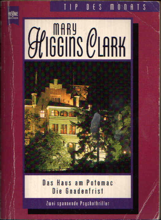 Higgins Clark, Mary:  Das Haus am Potomac - Die Gnadenfrist Zwei spannende Psychothriller,. 