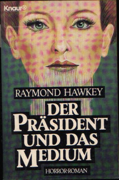Hawkey, Raymond:  Der Präsident und das Medium Horror-Roman 