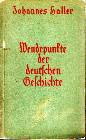 Haller, Johannes;  Wendepunkte der deutschen Geschichte 