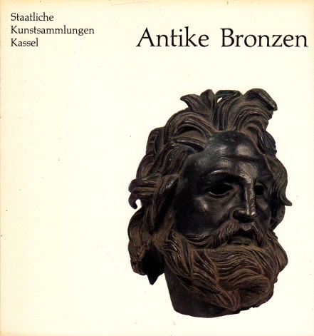 Höckmann, Ursula;  Antike Bronzen - Kataloge der Staatliche Kunstsammlungen Kassel Nr. 4 