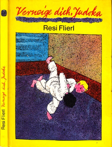 Flierl, Resi;  Verneige dich, Judoka Illustrationen von Eberhard Neumann 