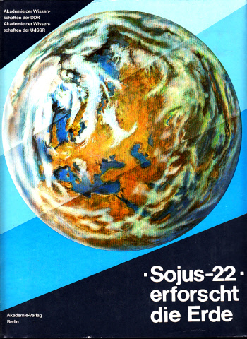 Autorengruppe;  Sojus-22 erforscht die Erde Mit 182 Abbildungen, davon 22 Farbtafeln, und 9 Tabellen 