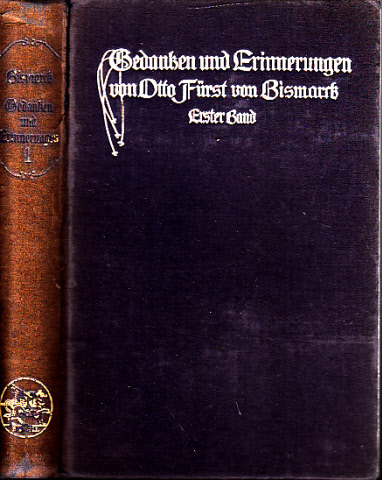 von Bismarck, Otto Fürst;  Gedanken und Erinnerungen von Otto Fürst von Bismarck - erster Band 