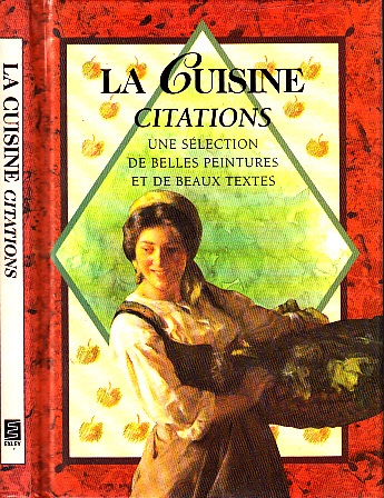 Exley, Helen und Bernadette Thomas;  La Cuisine Citations - Une Selection de belles Peintures et de beaux Textes 