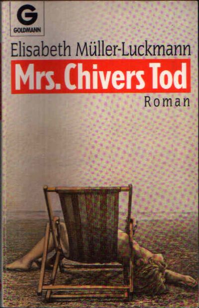 Müller-Luckmann, Elisabeth:  Mrs. Chivers Tod 