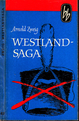 Zweig, Arnold;  Westlandsaga - Eine Chronik 