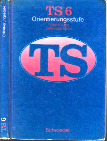 Autorengruppe;  TS - Texte für die Sekundarstufe - Ausgabe für die Orientierungsstufe/Förderstufe 6. Jahrgangsstufe 