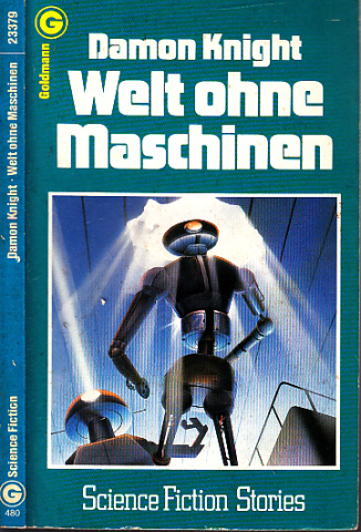 Knight, Damon;  Welt ohne Maschinen - Science Fiction Stories 