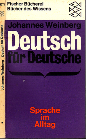 Weinberg, Johannes;  Deutsch für Deutsche - Sprache im Alltag 