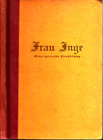 Fischer-Friesenhausen;  Frau Inge - Eine lyrische Erzählung 