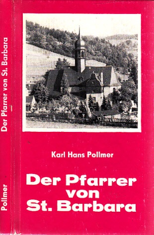 Pollmer, Karl Hans;  Der Pfarrer von St. Barbara 