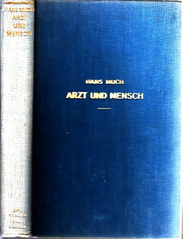 Much, Hans;  Arzt und Mensch - Das Lebensbuch eines Forschers und Helfers 