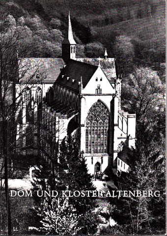 Heinen, Eugen;  Dom und Kloster Altenberg mit Abbildungen von Carlfred Halbach 