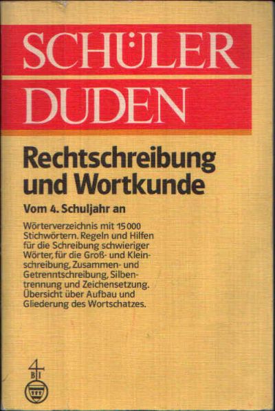 Berger, Dieter und Werner Scholze-Stubenrecht:  Schüler Duden Rechtschreibung und Wortkunde 