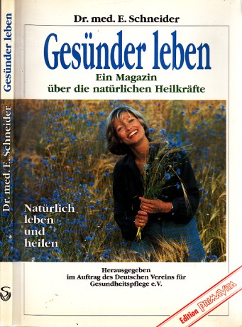 Schneider, E.;  Gesünder leben - Ein Magazin über die natürlichen Heilkräfte 