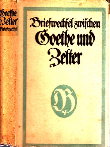 Vesper, Will;  Briefwechsel zwischen Goethe und Zelter 