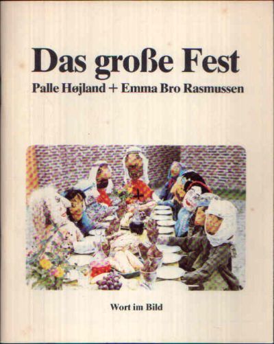 Höjland, Palle und Emma Bro Rasmussen:  Das große Fest 