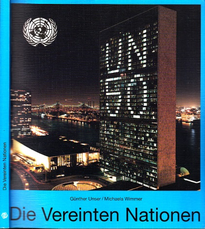 Unser, Günther und Michaela Wimmer;  Die Vereinten Nationen - Zwischen Anspruch und Wirklichkeit 