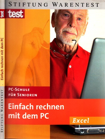 Heimann, Gideon;  Einfach rechnen mit dem PC - PC-Schule für Senioren ohne CD-ROM! 