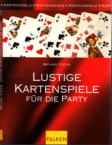 Fuchs, Michael;  Lustige Kartenspiele für die Party 