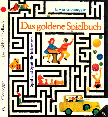 Glonnegger, Erwin;  Das goldene Spielbuch - Spiel und Spaß für jedermann Illustriert von Aiga Naegele 