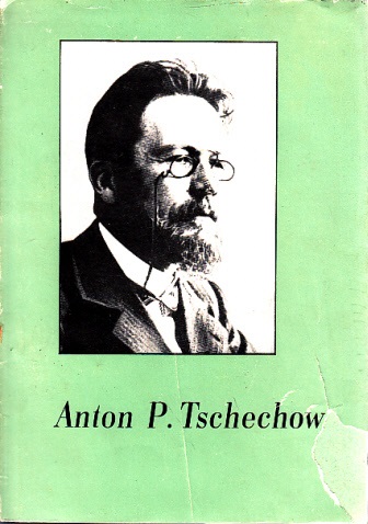 Plötner, Ruth;  Anton P. Tschechow 1860-1904 