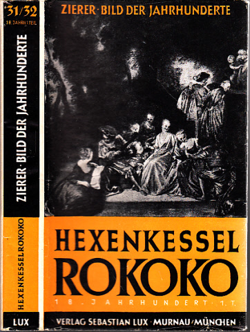 Zierer, Otto;  Hexenkessel Rokoko - 1700-1789 nach Chr. 