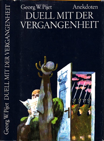 Pijet, Georg W.;  Duell mit der Vergangenheit - Anekdoten 