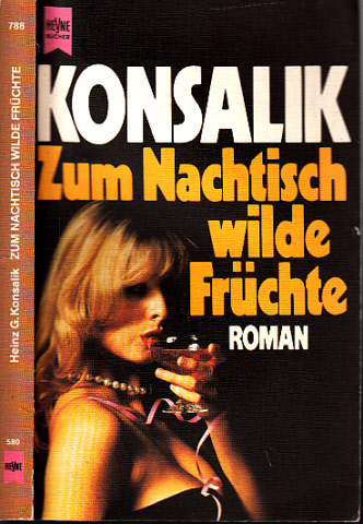 Konsalik, Heinz G.;  Zum Nachtisch wilde Früchte 
