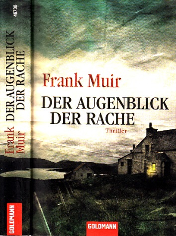 Muir, Frank;  Der Augenblick der Rache Aus dem Englischen von Stefan Lux 