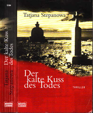 Stepanowa, Tatiana;  Der kalte Kuss des Todes Ins Deutsche übertragen von Magret Fiseler 