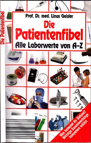 Geisler, Linus;  Die Patientenfibel - Alle Laborwerte von A-Z 