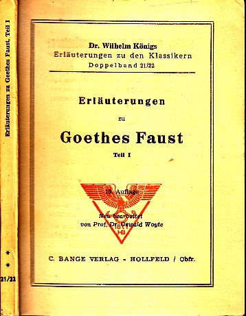 Woyte, Oswald;  Erläuterungen zu Goethes Faust Teil 1 Dr. Wilhelm Königs Erläuterungen zu den Klassikern Doppelband 21/22 