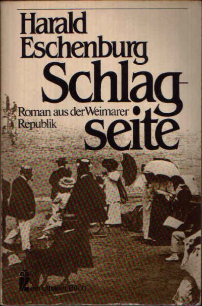 Eschenburg, Harald:  Schlagseite Roman aus der Weimarer Republik 