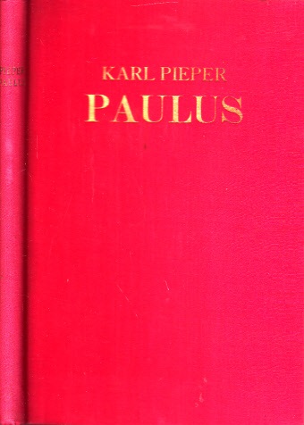 Pieper, Karl;  Paulus - Seine missionarische Persönlichkeit und Wirksamkeit 