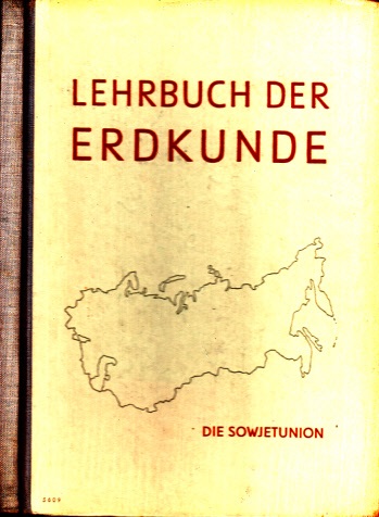 Troeger, Karl;  Lehrbuch der Erdkunde für das 6. und 7. Schuljahr - Die Sowjetunion 