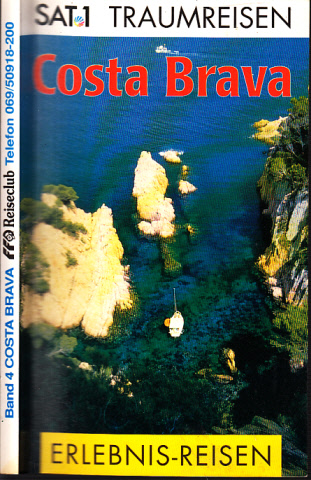 Autorengruppe;  Costa Brava - SAT 1 Traumreisen - Erlebnis-Reisen 