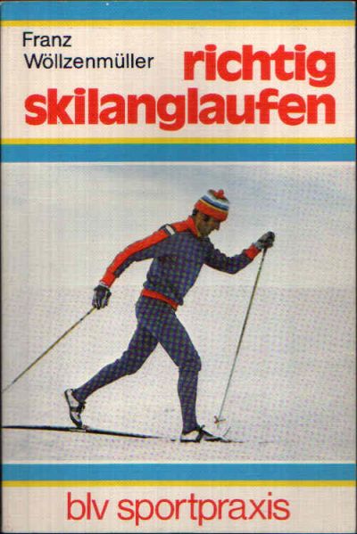 Wöllzenmüller, Franz:  Richtig Skilanglaufen 
