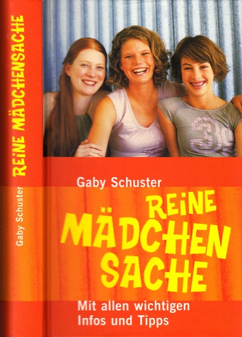 Schuster, Gaby;  Reine Mädchensache - Mit allen wichtigen Infos und Tipps Zeichnungen von Philip Hopman 