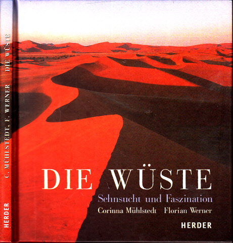 Mühlstedt, Corinna;  Die Wüste - Sehnsucht und Faszination Bilder von Florian Werner 