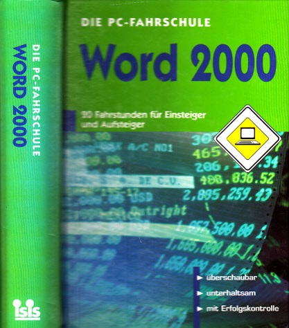 Autorengruppe;  Die PC-Fahrschule Word 2000 - 20 Fahrstunden für Einsteiger und Aufsteiger - ohne Datenträger!!! 