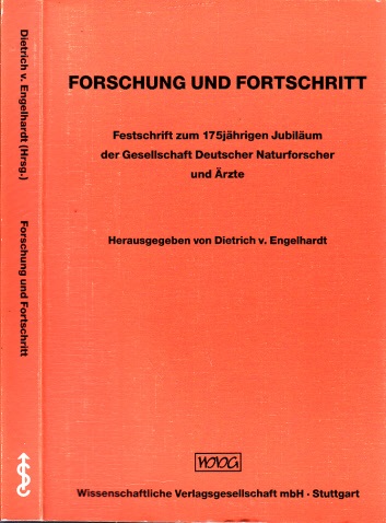 v. Engelhardt, Dietrich und Detlev Ganten;  Forschung und Fortschritt - Festschrift zum 175jährigen Jubiläum der Gesellschaft Deutscher Naturforscher und Ärzte 
