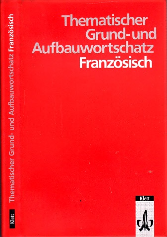 Herrmann, Reinhild und Rainer Rauch;  Thematischer Grund- und Aufbauwortschatz Französisch 