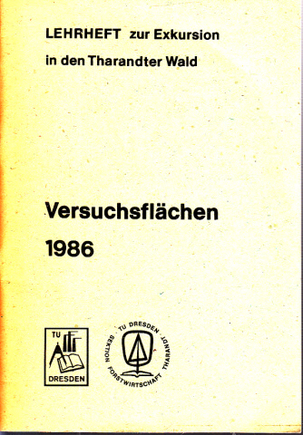 Wätzig, H.;  Versuchsflächen 1986 - Lehrheft zur Exkursion in den Tharandter Wald 